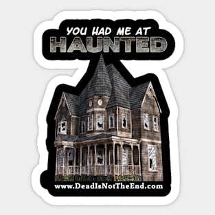 You Had Me At Haunted Sticker